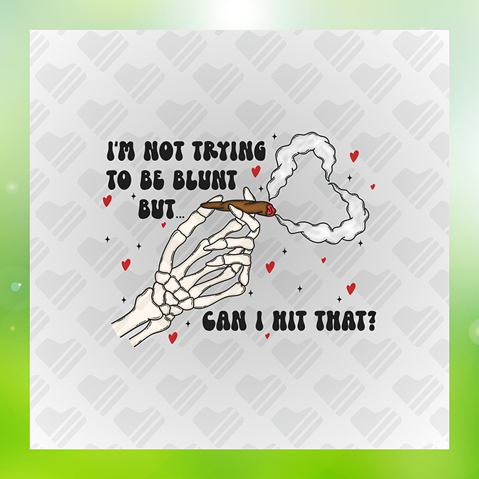 I'm Not Trying To Be Blunt Sticker