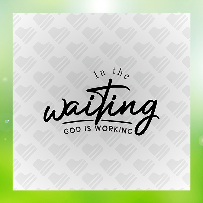 In The Waiting God Is Working Sticker