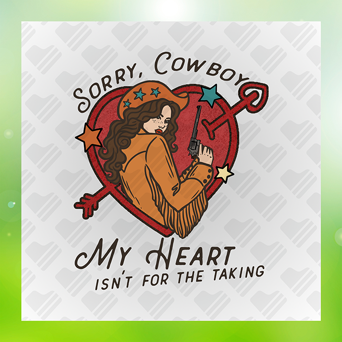 Sorry Cowboy My Heart Isn't 4 The Taking Sticker
