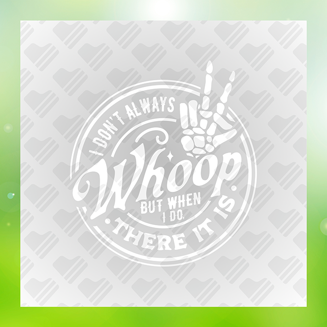 I Don't Always Whoop v2 Sticker