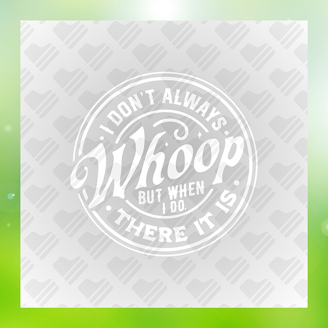 I Don't Always Whoop v3 Sticker