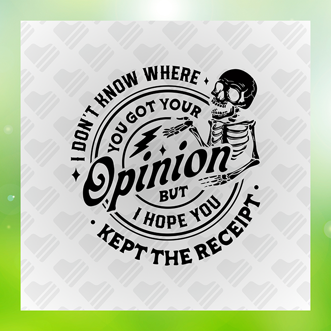 I Don't Know Where YOu Got Your Opinion Sticker