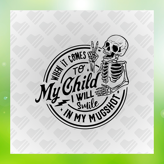 When It Comes To My Child Sticker