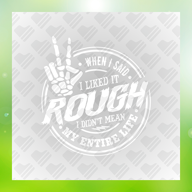 When I Said I Liked It Rough v3 Sticker