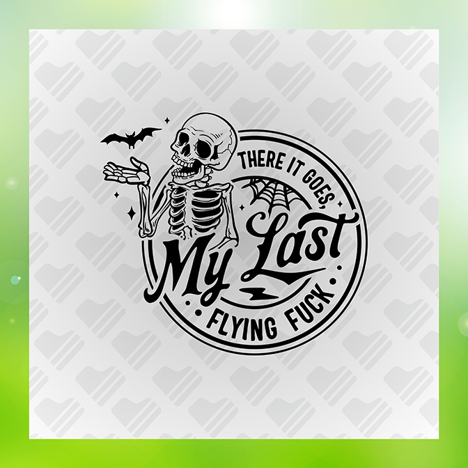 There It Goes MY Last Flying Fuck v3 Sticker