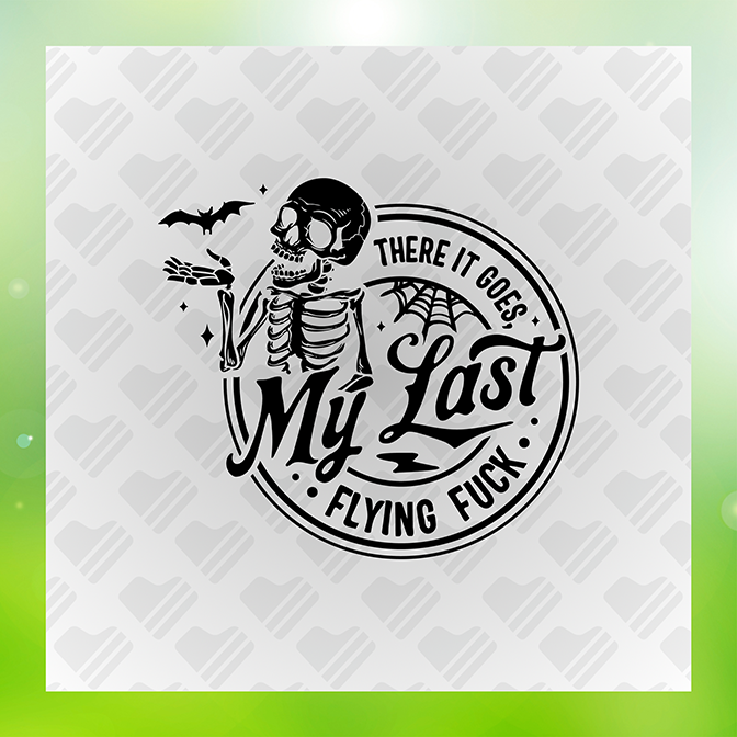 There It Goes MY Last Flying Fuck v3 Sticker