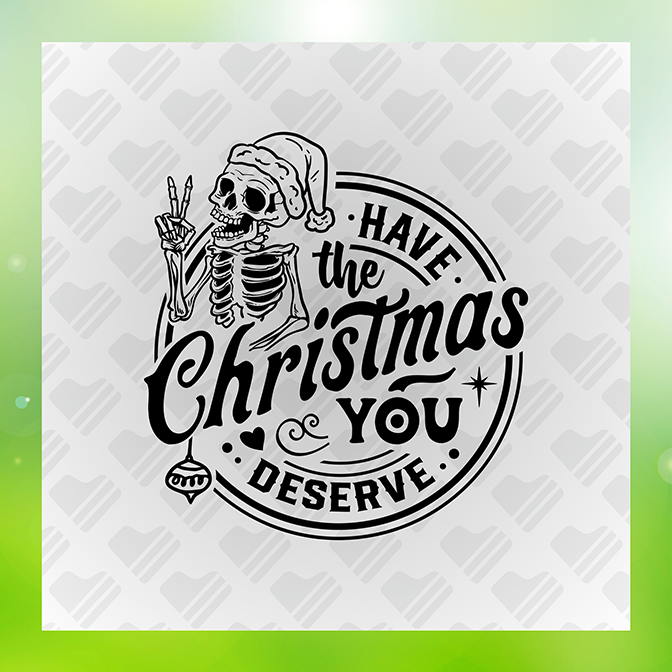 Have The Christmas You Deserve Sticker