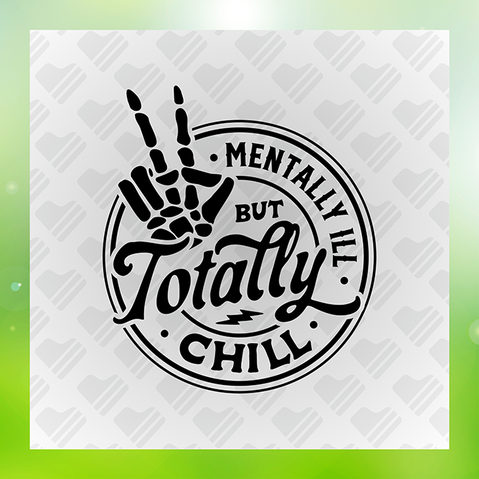 Mentally Ill But Totally Chill v2 Sticker