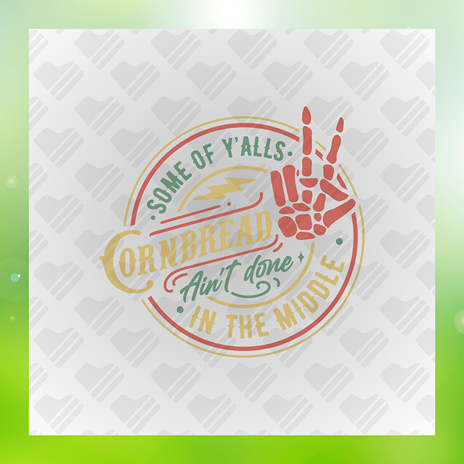 Some of Y'alls Cornbread Aint Done Sticker