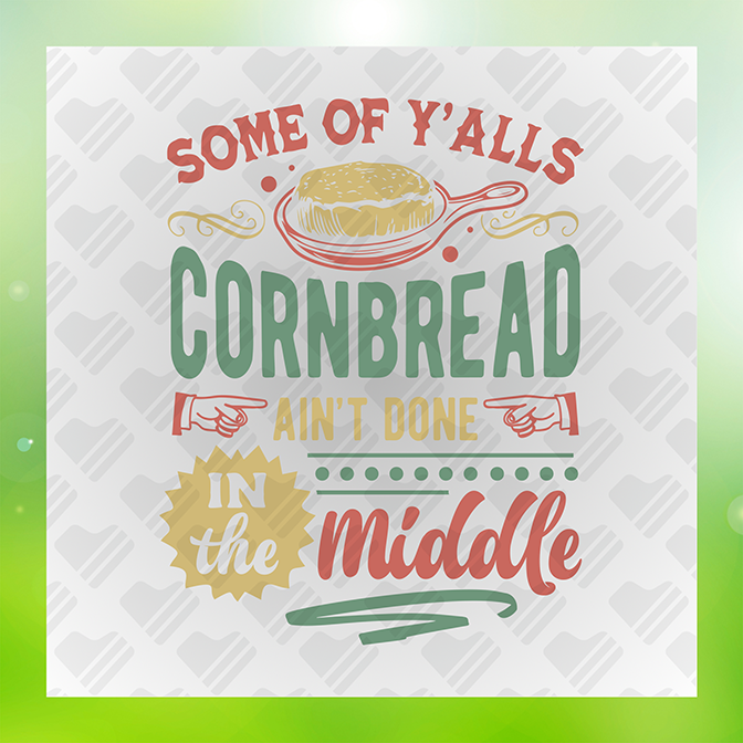 Some of Y'alls Cornbread Aint Done v2 Sticker