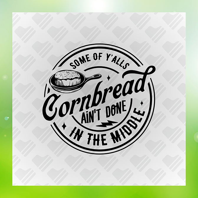 Some of Y'alls Cornbread Aint Done v5 Sticker