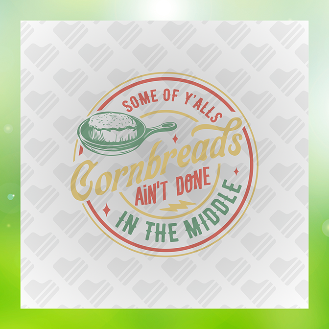 Some of Y'alls Cornbread Aint Done v5 Sticker