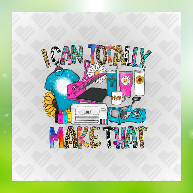 I Can Totally Make That v2 Sticker