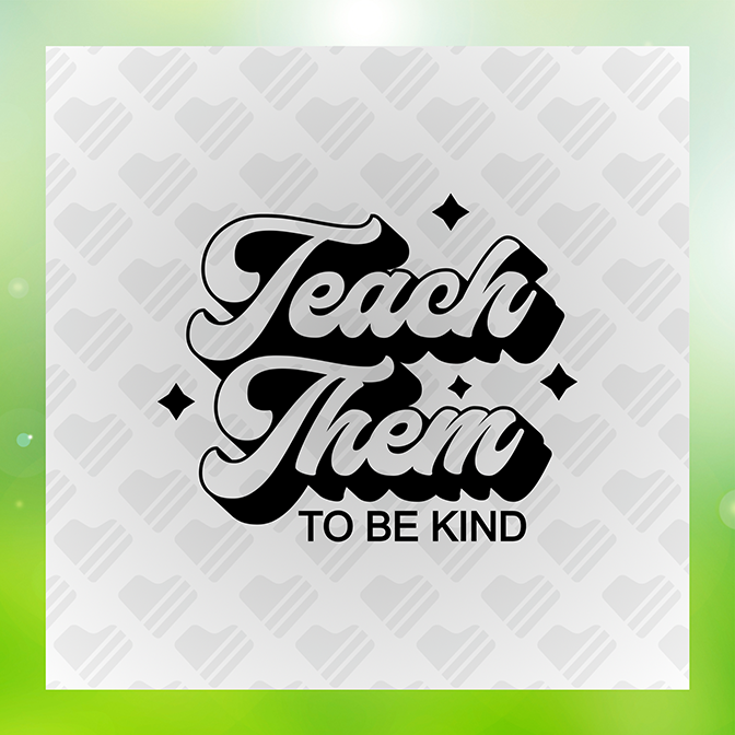 Teach Them To Be Kind Sticker