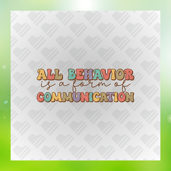 All Behavior Is A Form of Communication Sticker