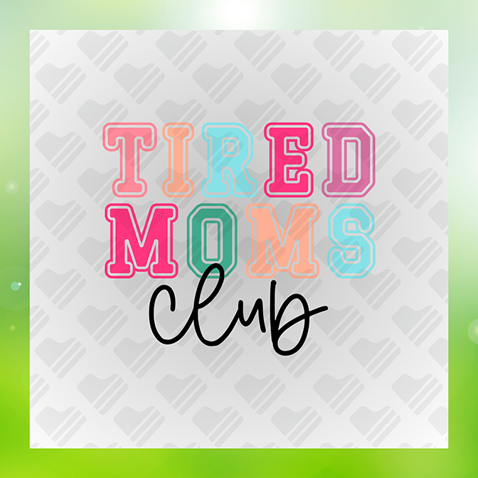 Tired Moms Club Sticker