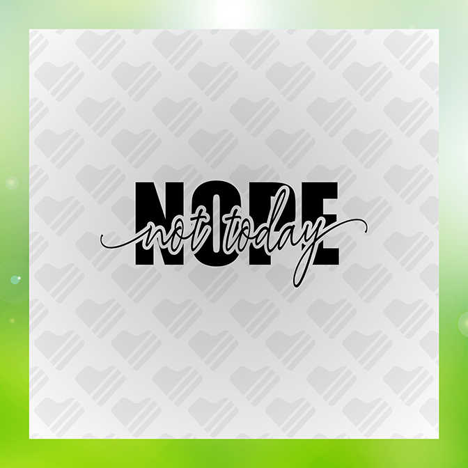 Nope Not Today Sticker