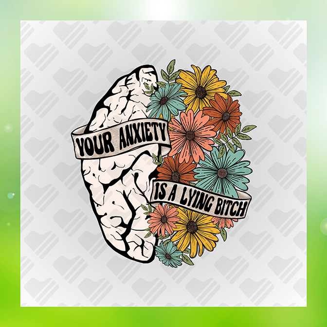 Your Anxiety is a Lying Bitch Sticker