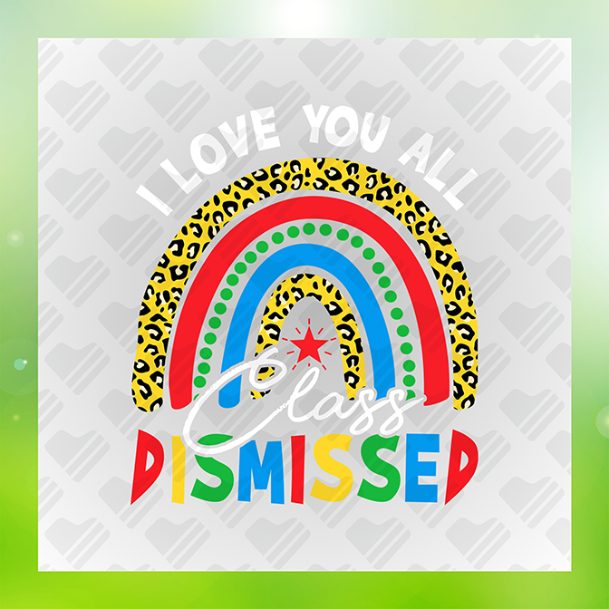I Love You All Class Dismissed Sticker