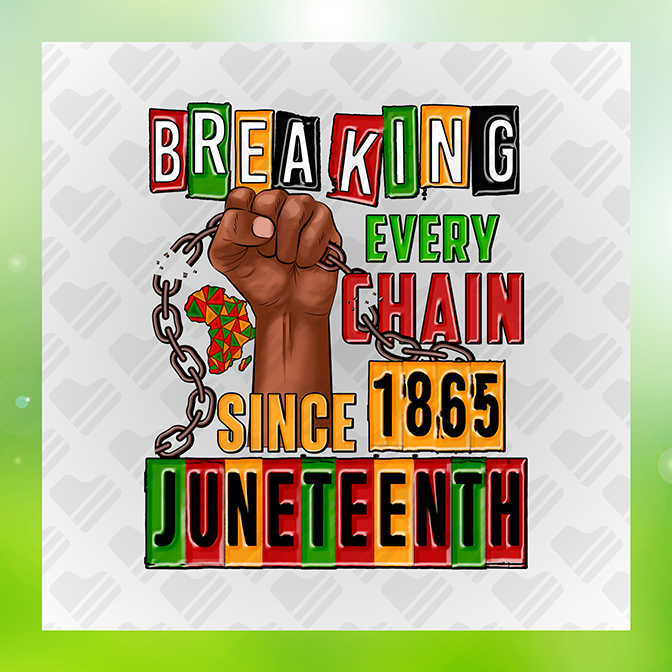 Breaking Every Chain Since 1865 Juneteenth Sticker