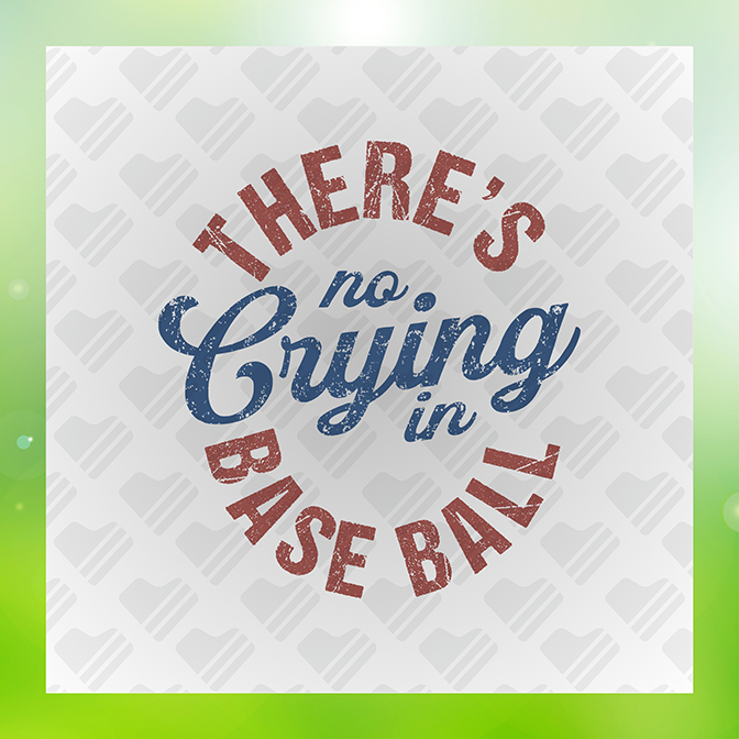 There's No Crying In Baseball Sticker