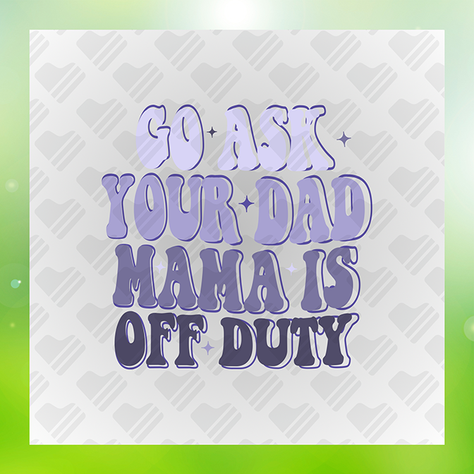Go Ask Your Dad Sticker