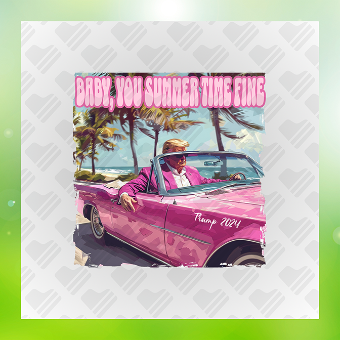 Baby You Summer Time Fine Trump Sticker