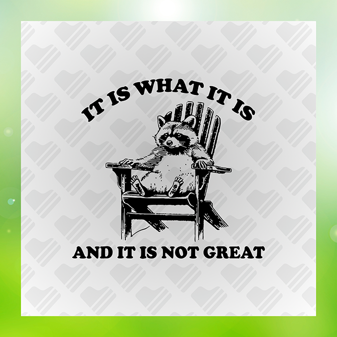 It is What It Is Sticker