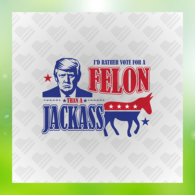 I'd Rather Vote 4 A Felon Ver.2 Trump Sticker