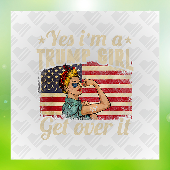 I'm a Trump Girl Get Over It Trump Sticker