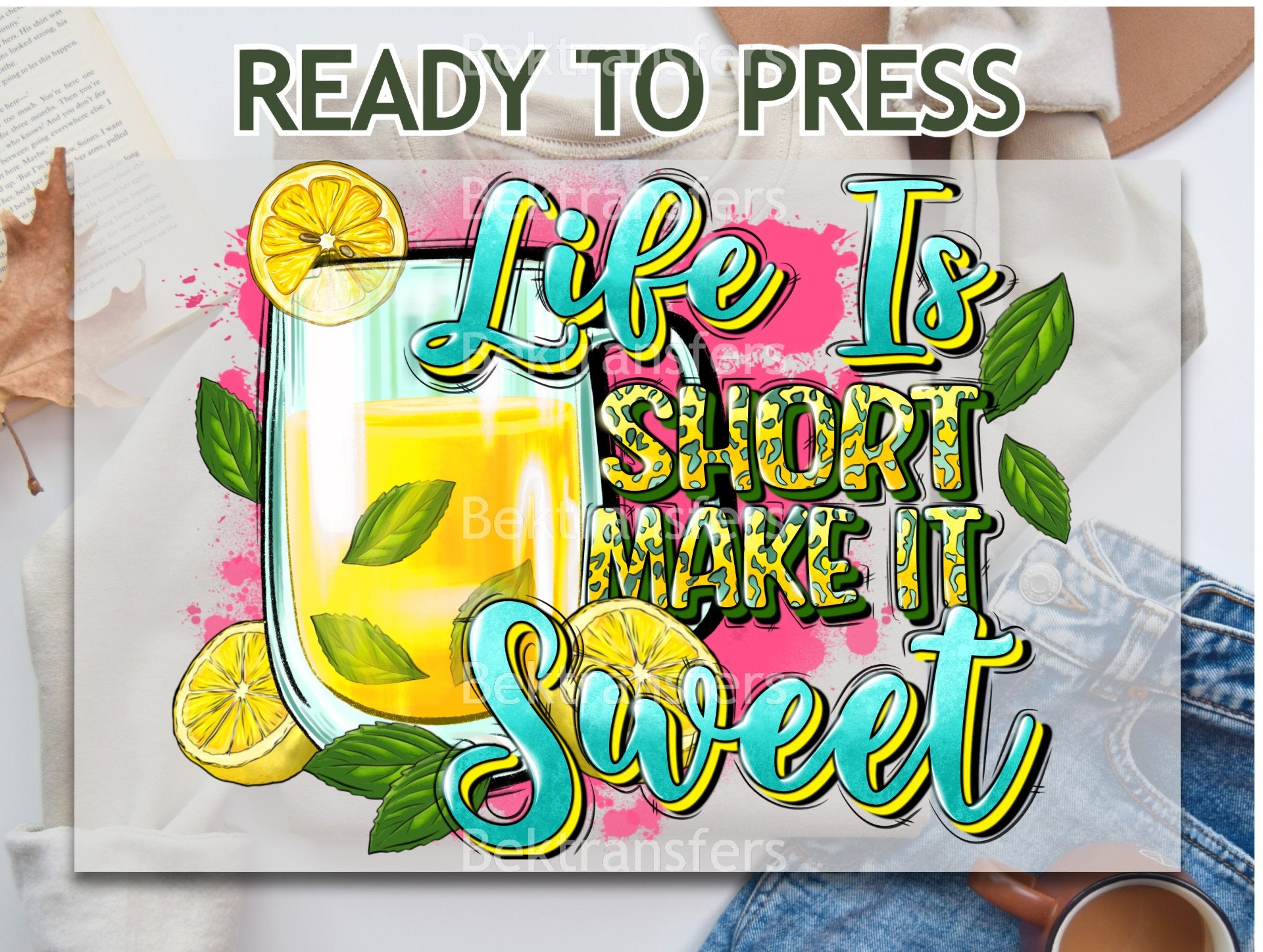 Life Is Short Make It Sweet Transfer