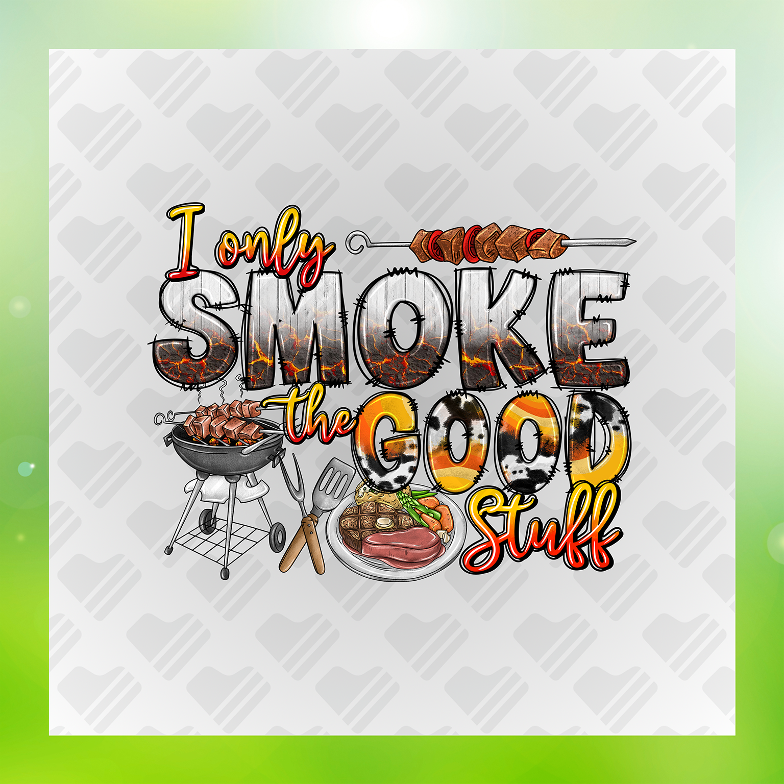 I Only Smoke The Good Stuff Transfer