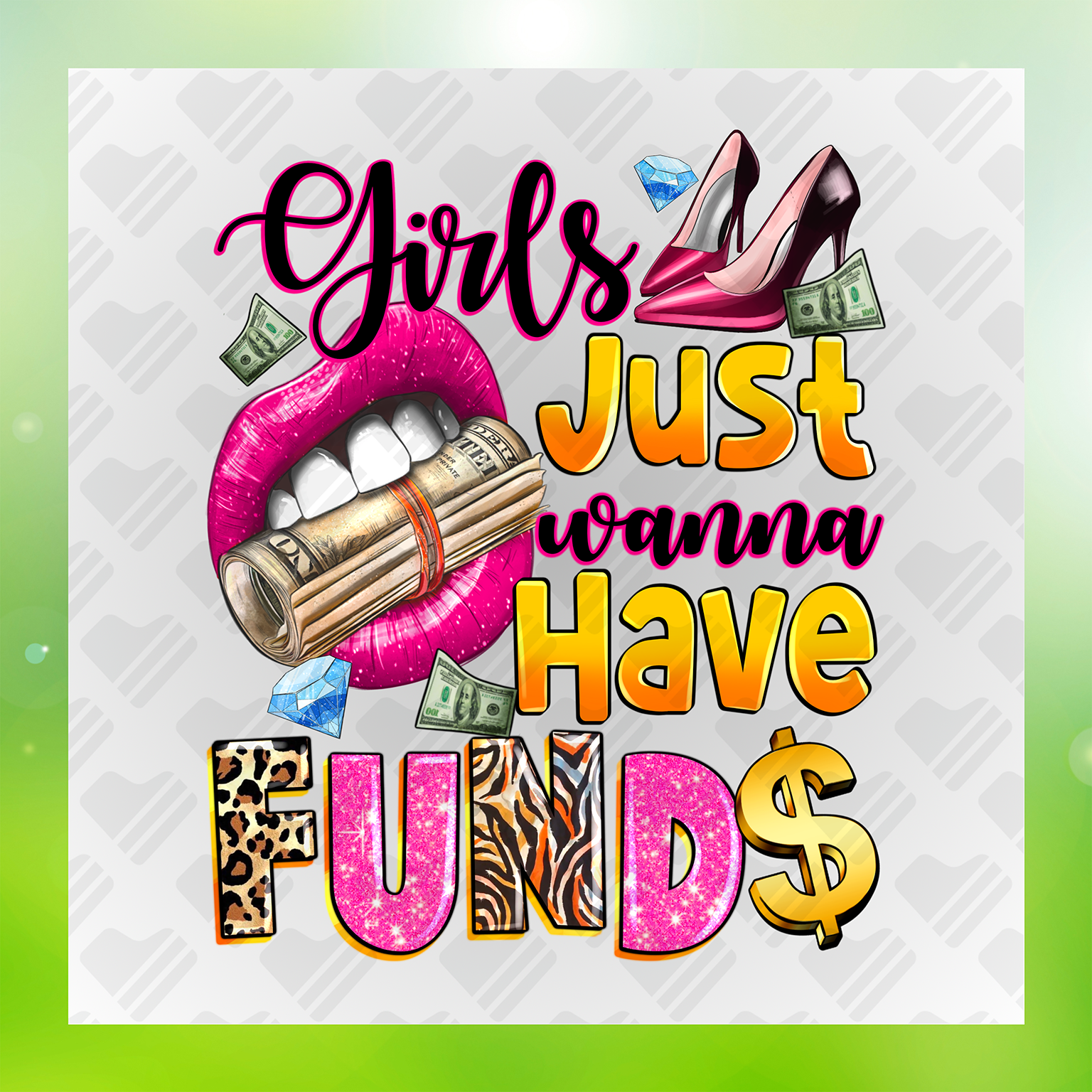 Girls Just Wanna Have Funds Transfer