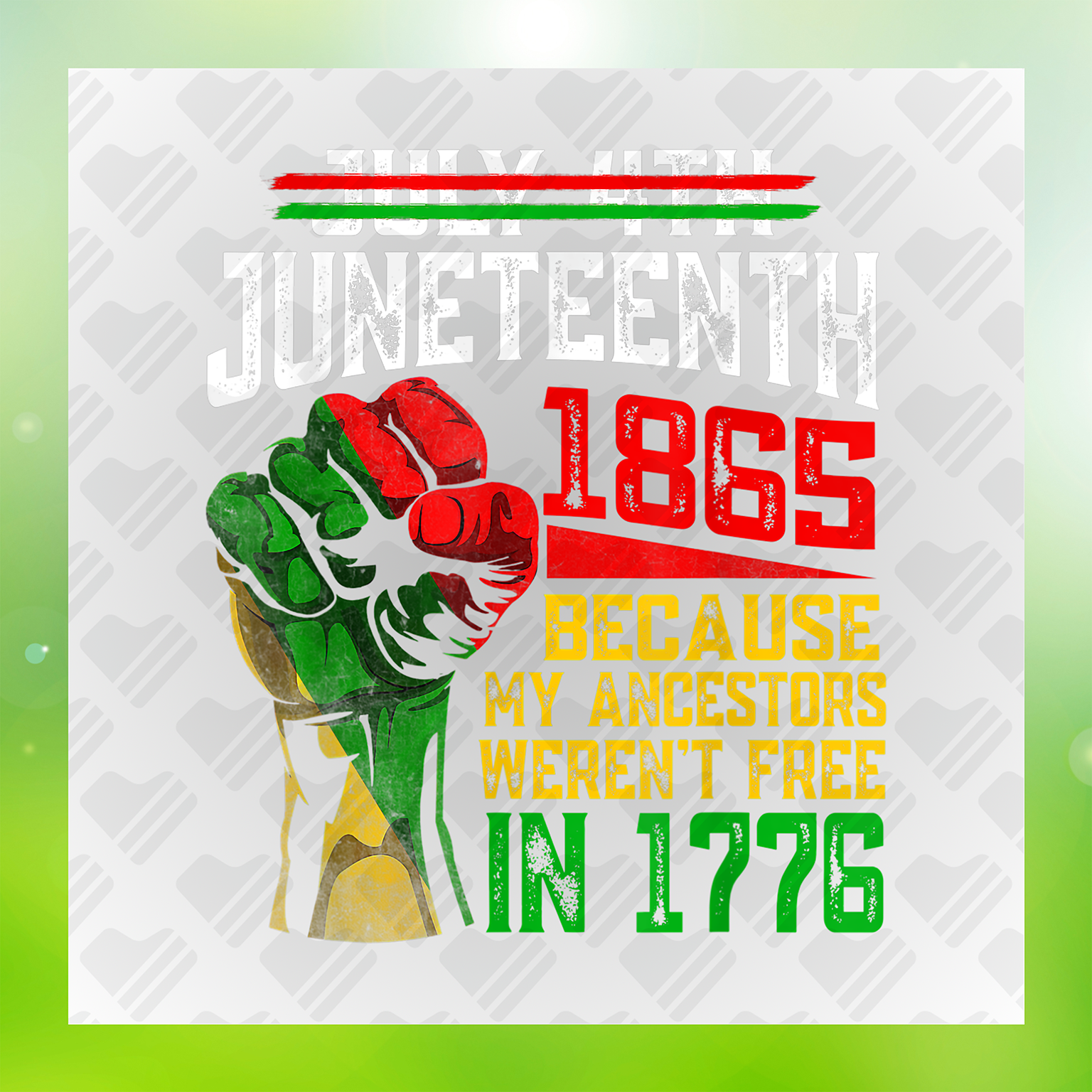 My Ancestors Weren't Free In 1776 Transfer