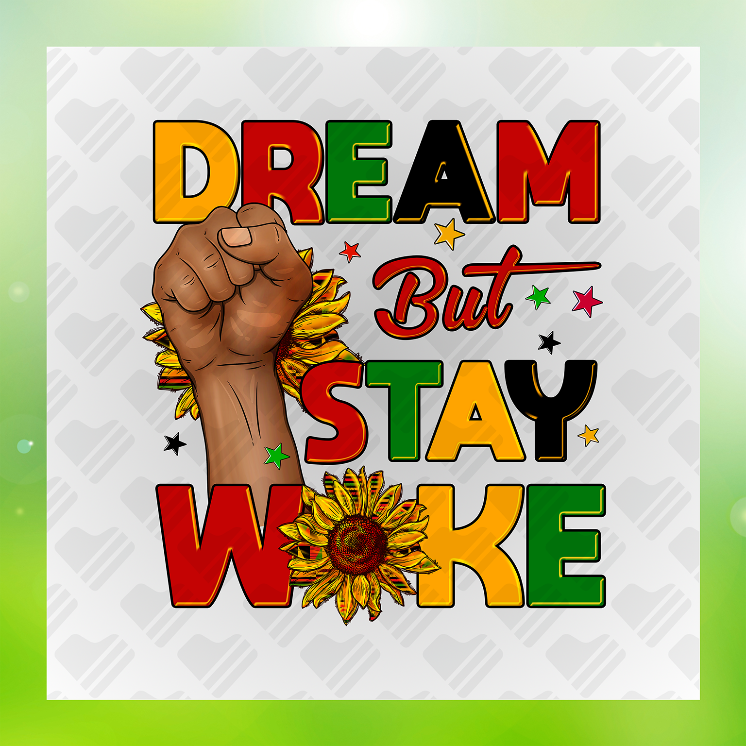 Dream But Stay Woke Transfer