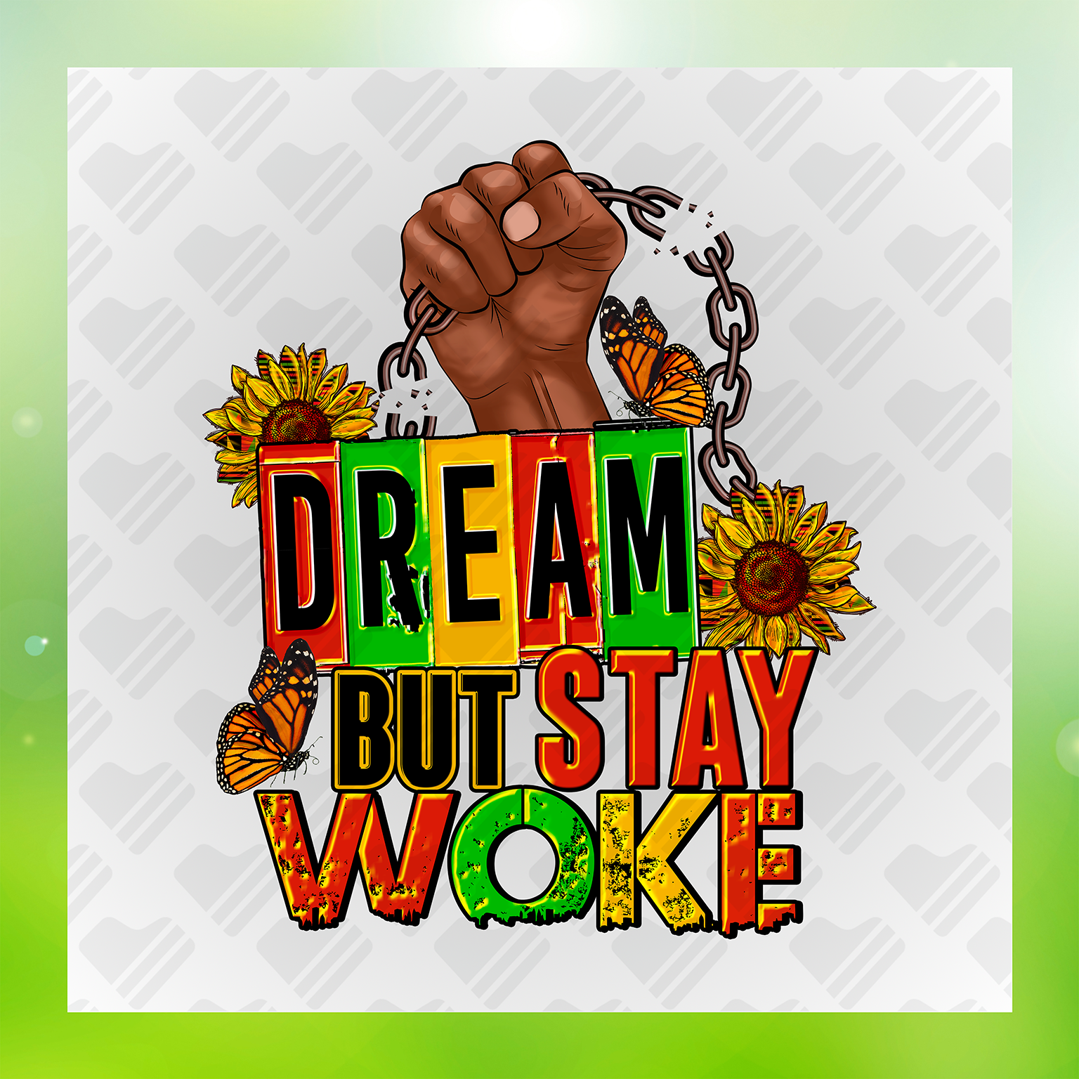Dream But Stay Woke Chain & Sunflowers Transfer