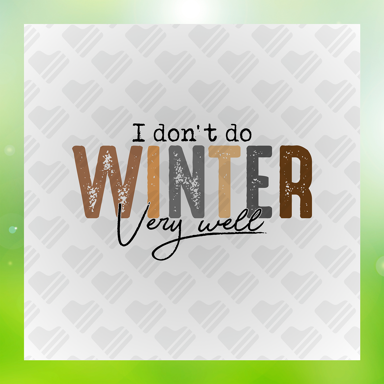 I Don't Do Winter Very Well Transfer