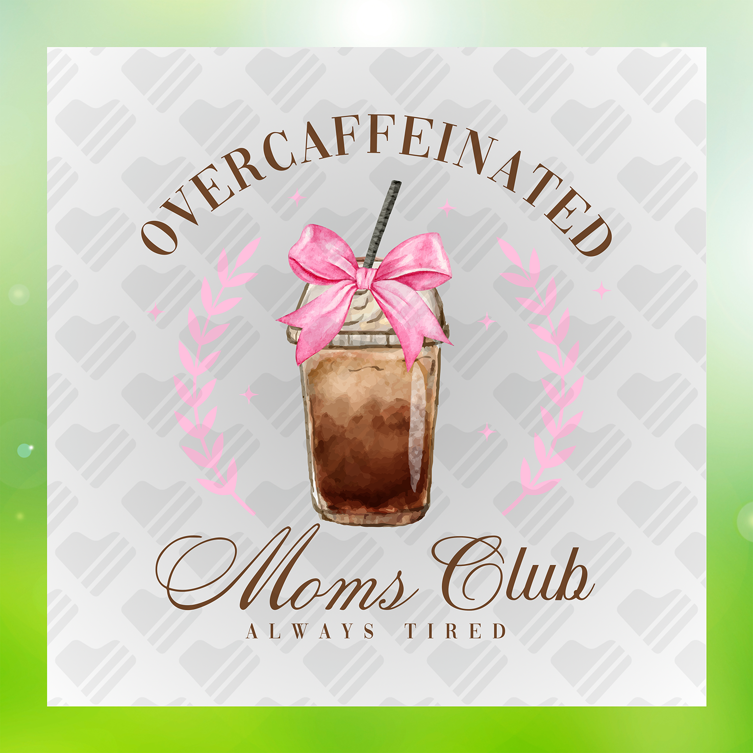 Overcaffeinated Moms Club Always Tired Transfer