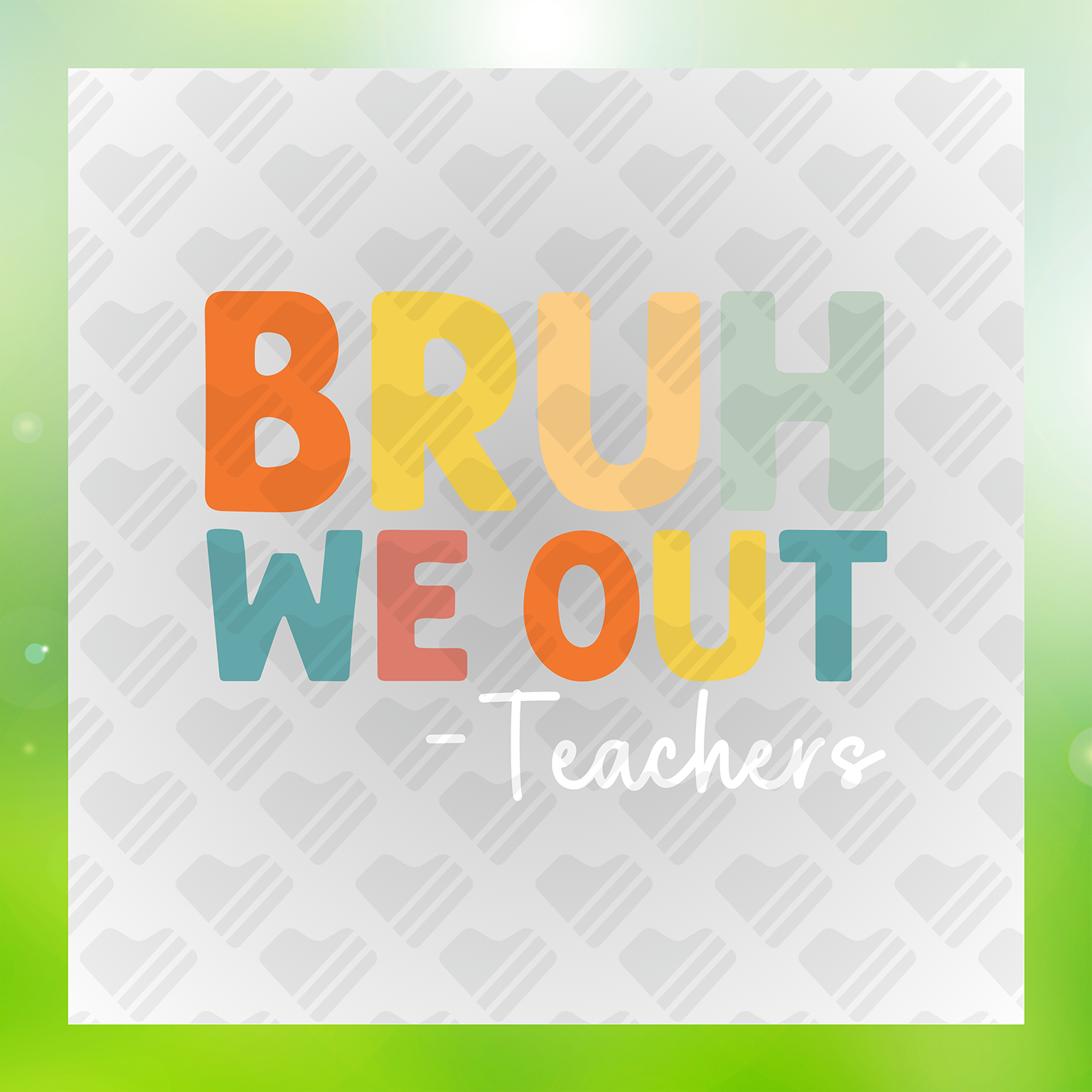 Teachers, We're Out, Bruh Transfer