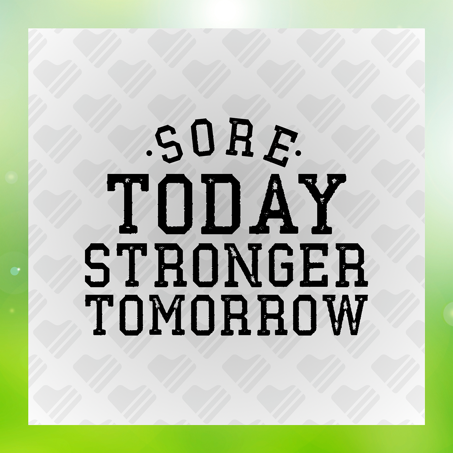 Fitness Sore Today, Stronger Tomorrow Transfer