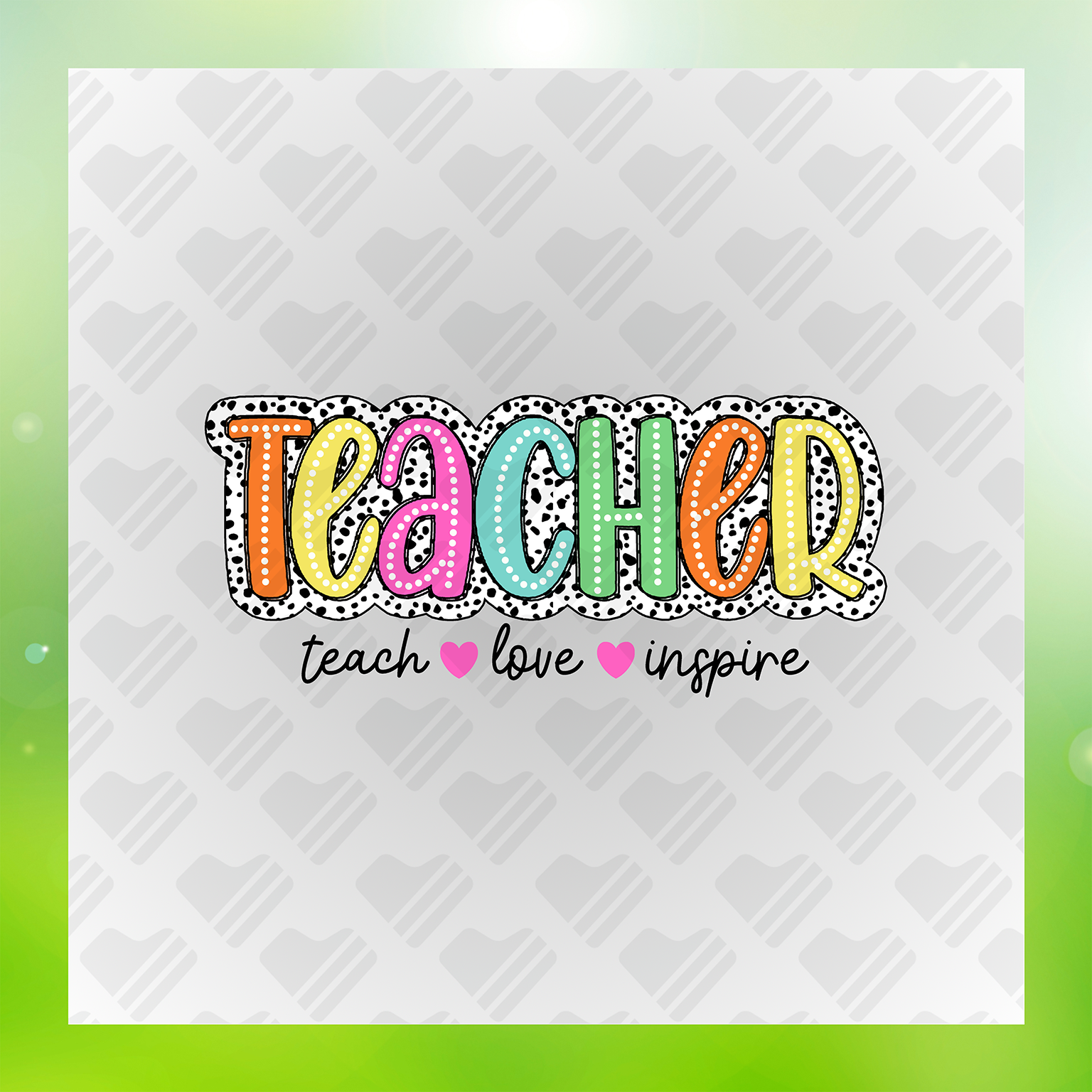 Teach Love And Inspire Transfer