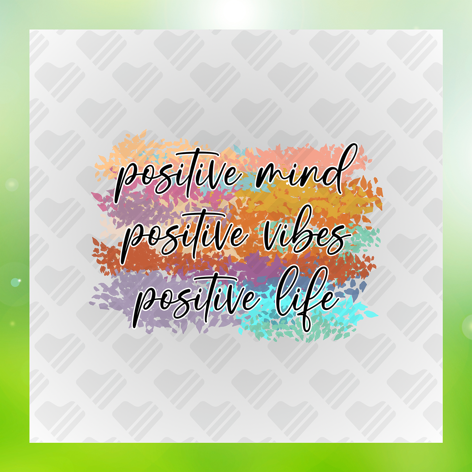 Positive Mind Positive Vibes Positive Life Transfer