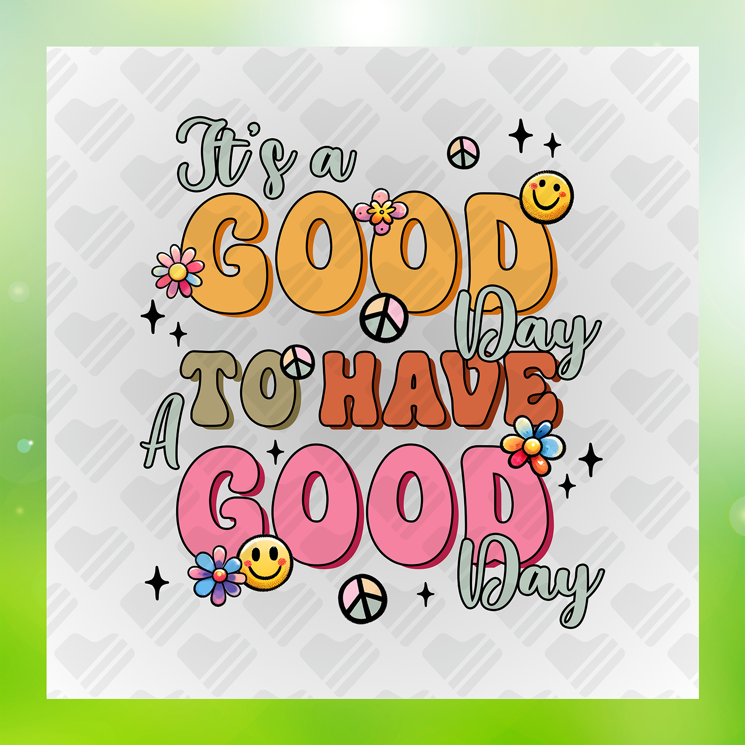 It's A Good Day To Have Good Day Transfer