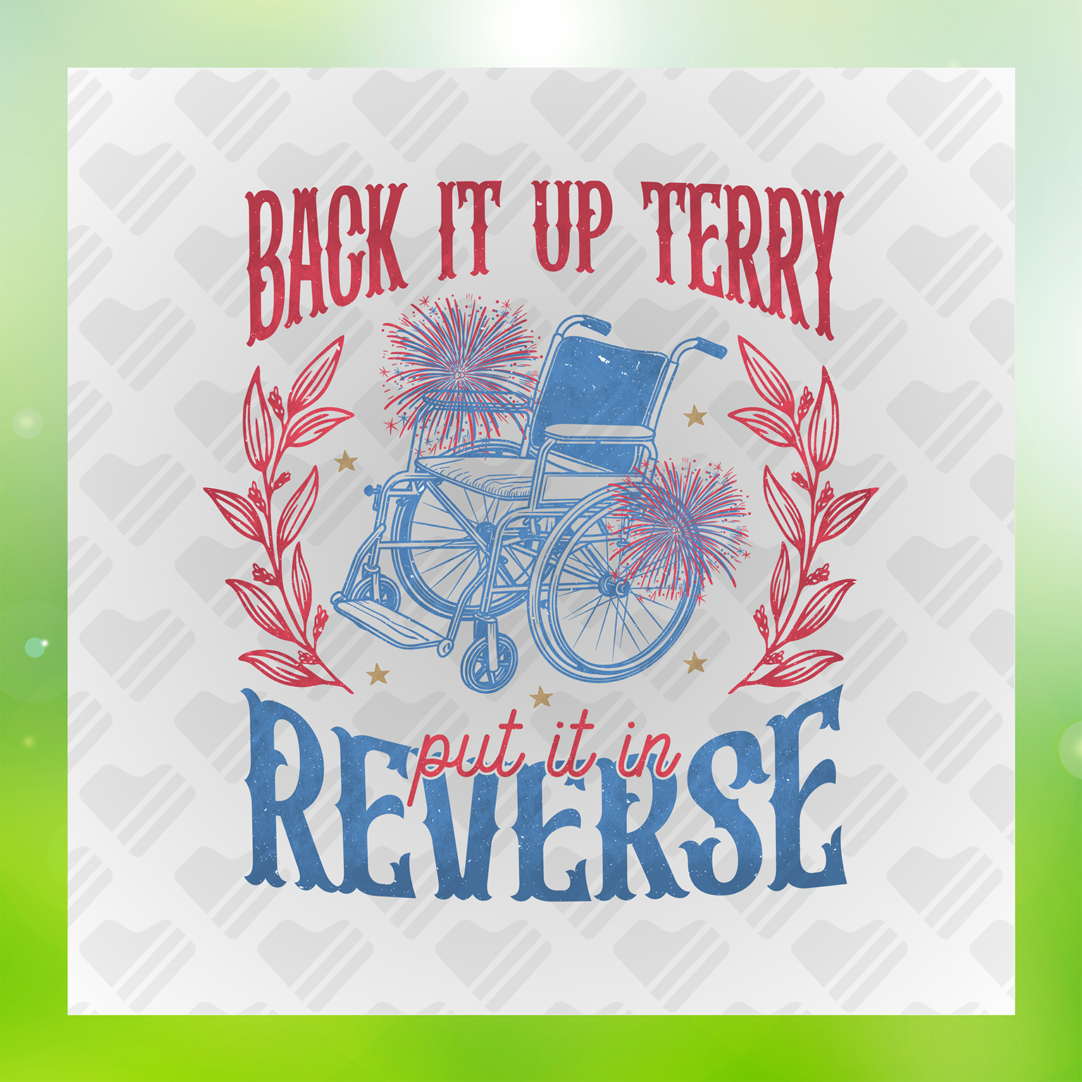 Back It Up Terry Put It In Reverse Transfer