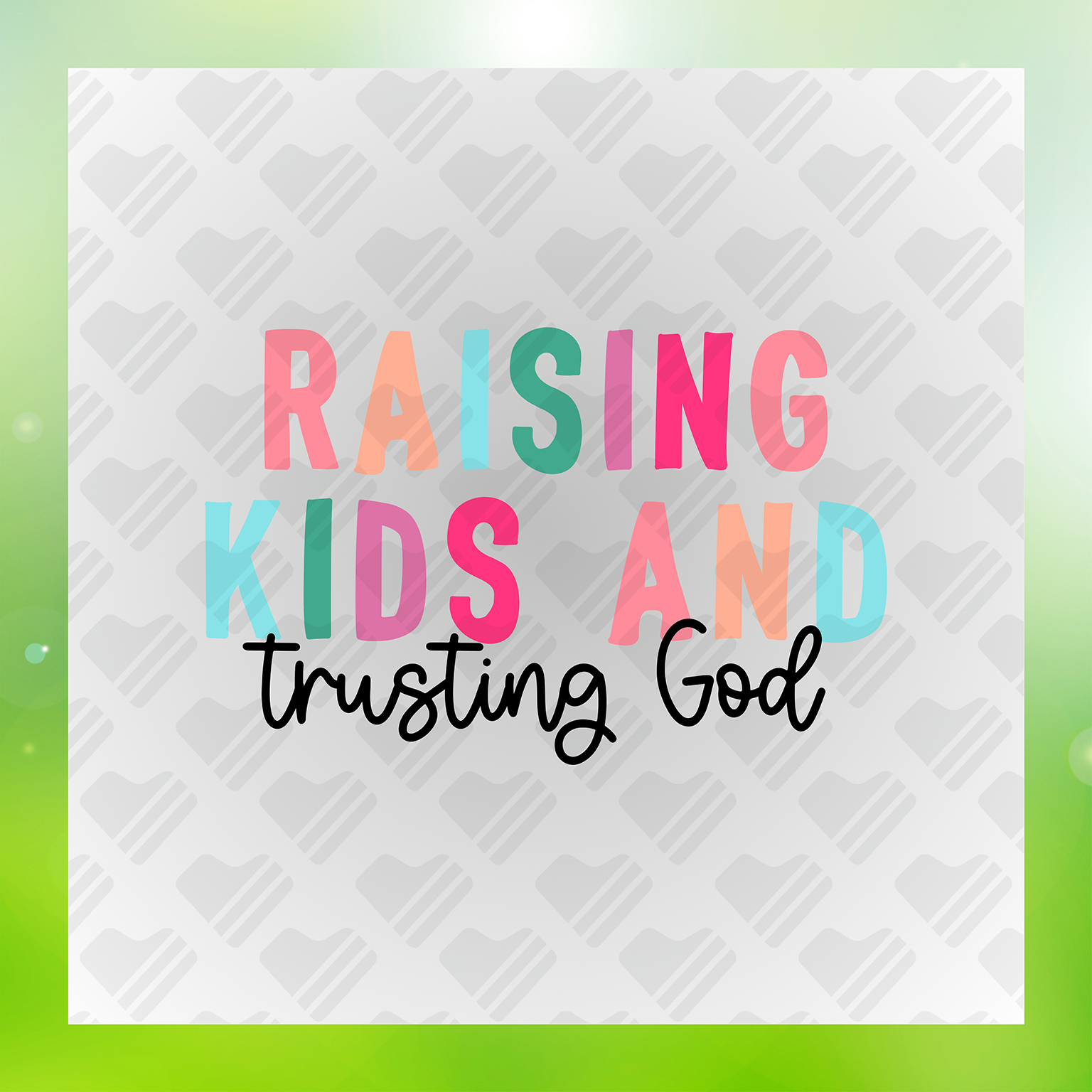 Raising Kids And Trusting God Transfer