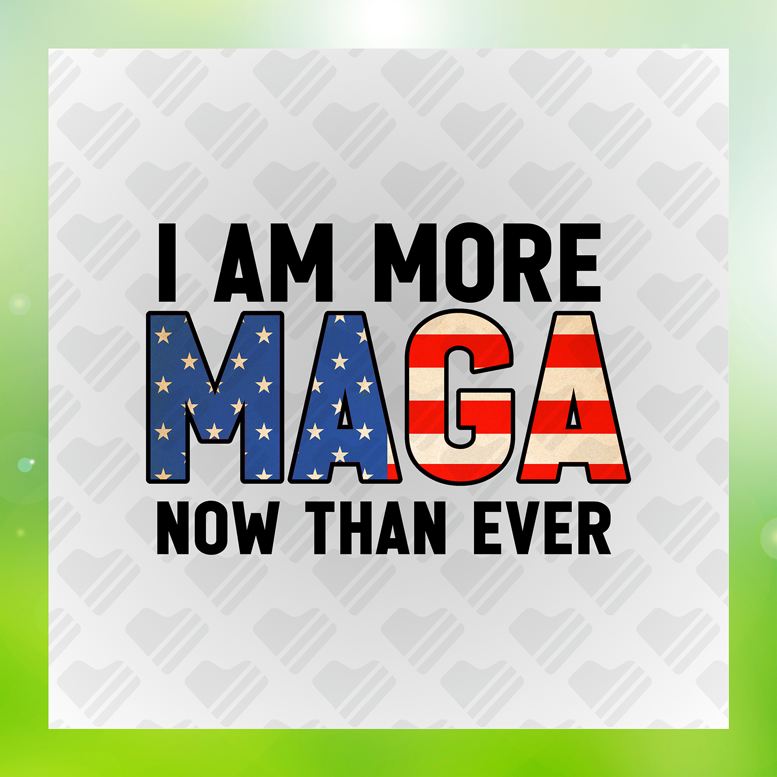 I Am More MAGA Now Than Ever Transfer
