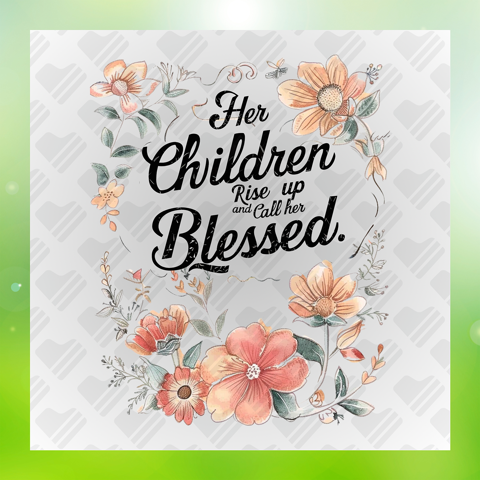 Her Children Rise Up And Call Her Blessed Transfer