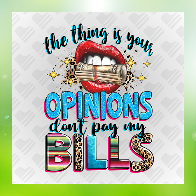 Opinions Don't Pay My Bill Sticker
