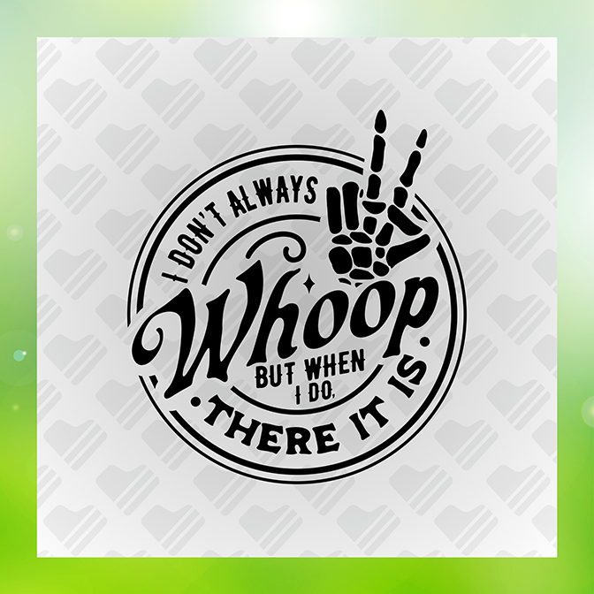 I Don't Always Whoop v2 Sticker