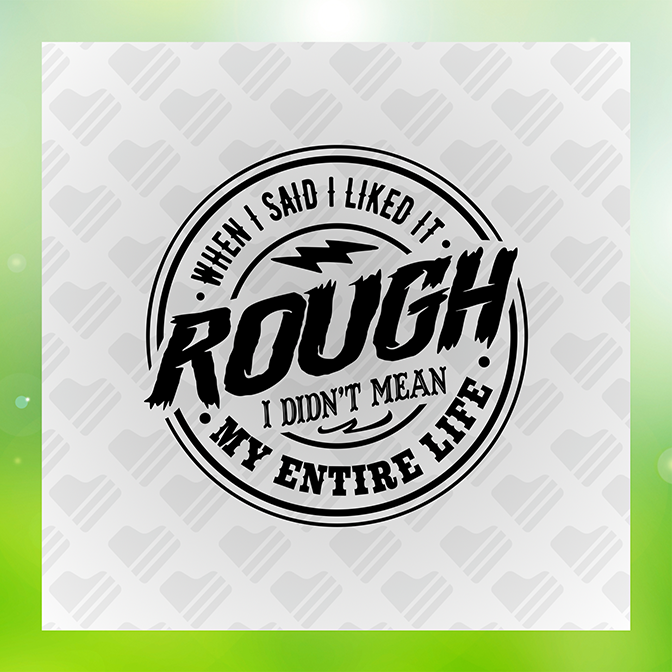 When I Said I Like It Rough v2 Sticker